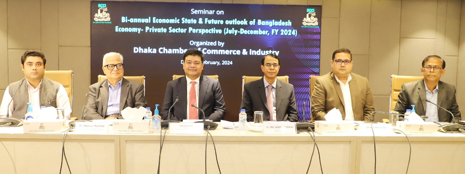 Seminar on “Bi-annual economic state and future outlook of Bangladesh economy: private sector perspective