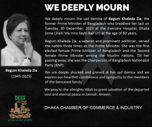 DCCI mourns demise of former Prime Minister Begum Khaleda Zia