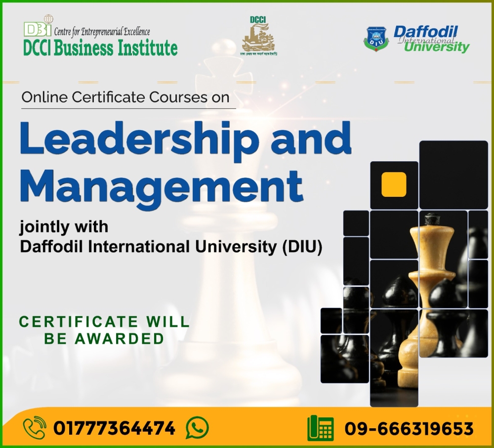 Online Certificate Course on ‘Leadership and Management’, jointly with Daffodil International University (DIU).