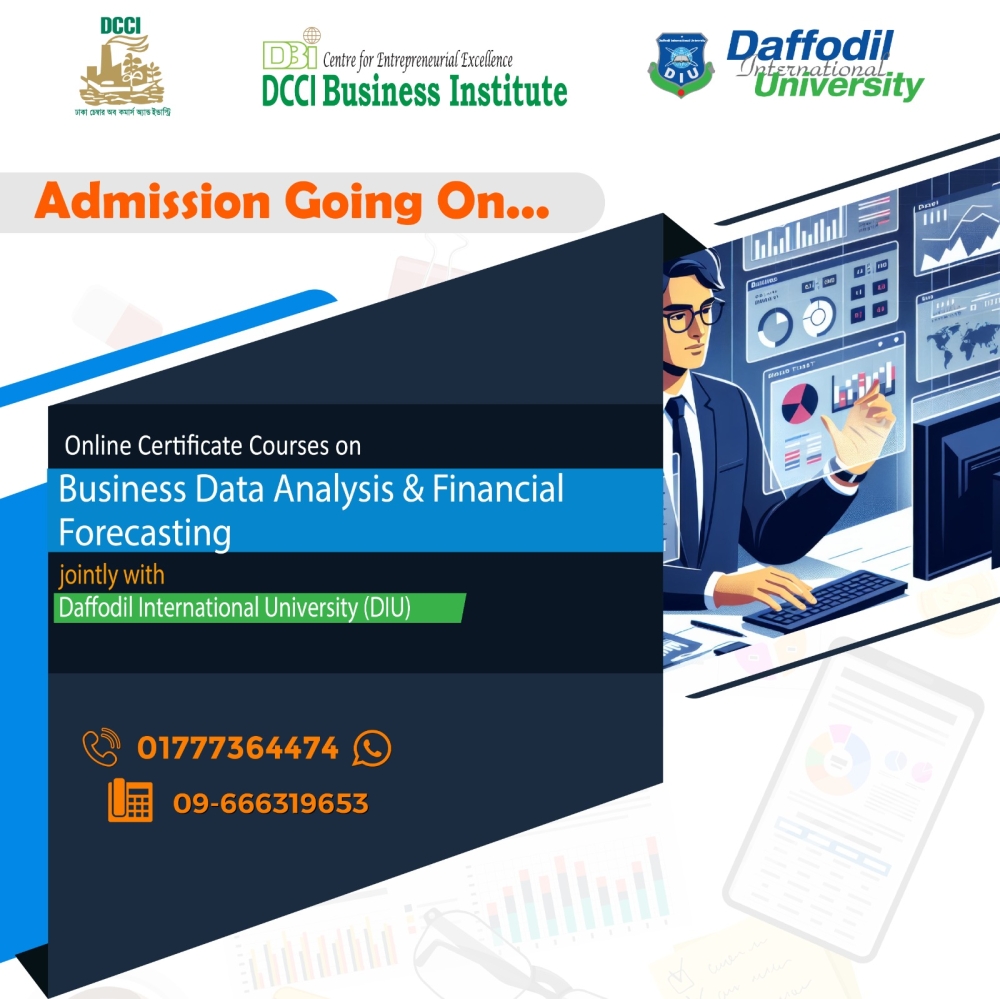 Online Certificate Course on ‘Business Data Analysis & Financial Forecasting’, jointly with Daffodil International University (DIU).