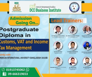 Postgraduate Diploma (PGD) in ‘Customs, VAT and Income Tax Management’, jointly with American International University-Bangladesh (AIUB).