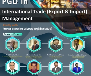 Postgraduate Diploma (PGD) in ‘International Trade (Export & Import) Management’, jointly with American International University-Bangladesh (AIUB).