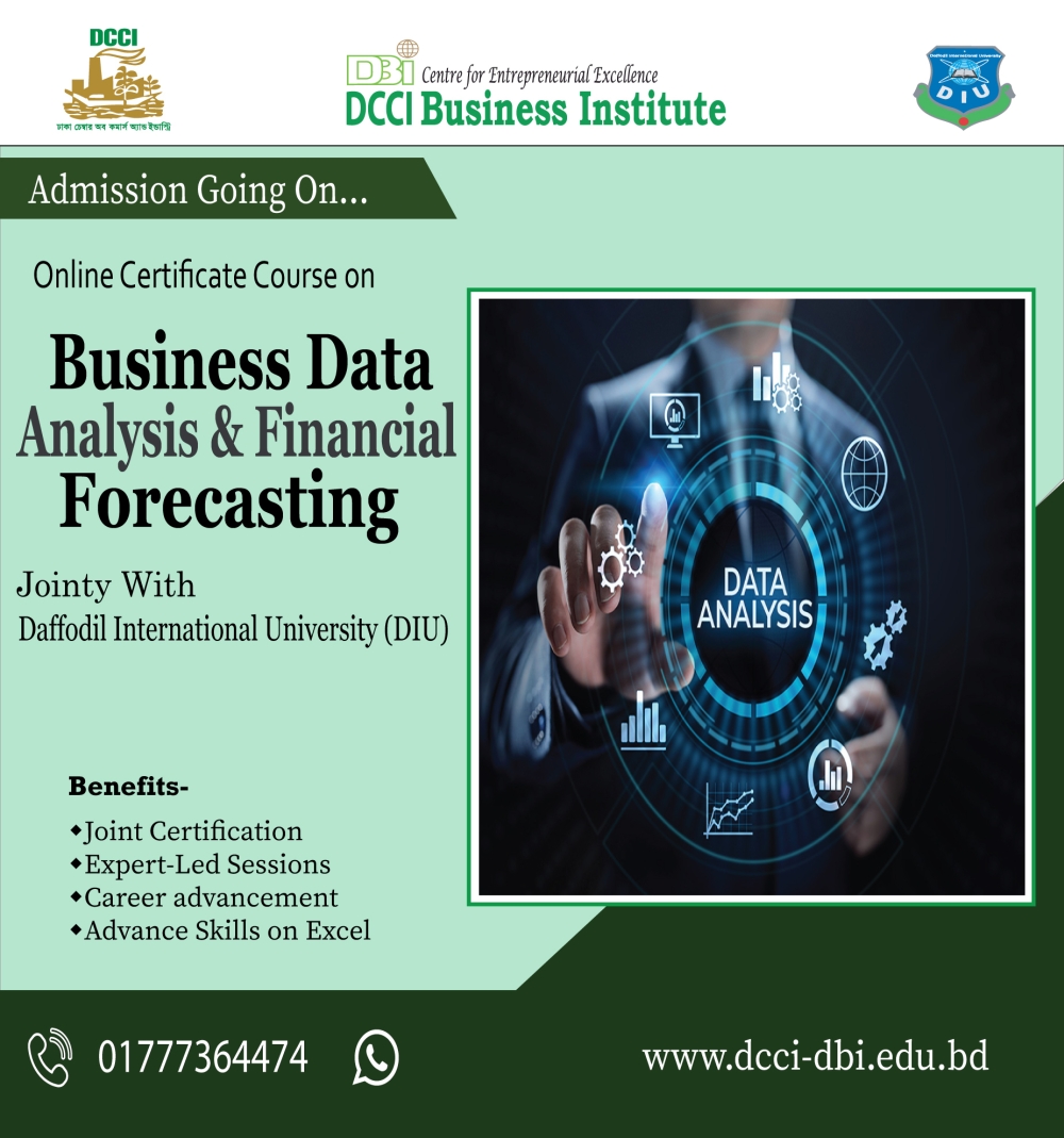 Admission is going on for the Online Certificate Course on ‘Business Data Analysis & Financial Forecasting’, jointly with Daffodil International University (DIU).