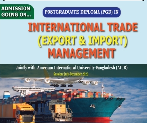 Admission in the PGD in ‘International Trade (Export & Import) Management’, 21st Batch, jointly with AIUB.